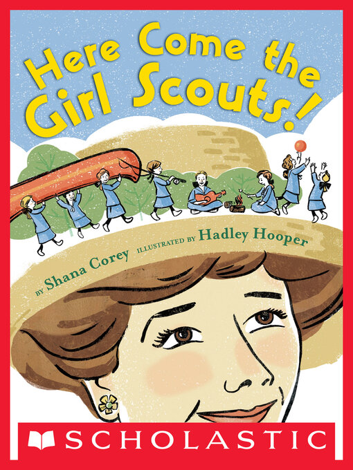 Title details for Here Come the Girl Scouts! the Amazing All-True Story of Juliette by Shana Corey - Wait list